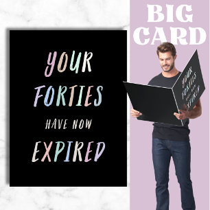 Your forties expired - Giant Funny 50th Birthday Card