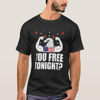 Your Free Tonight 4th Of July Independence Day Bal T-Shirt