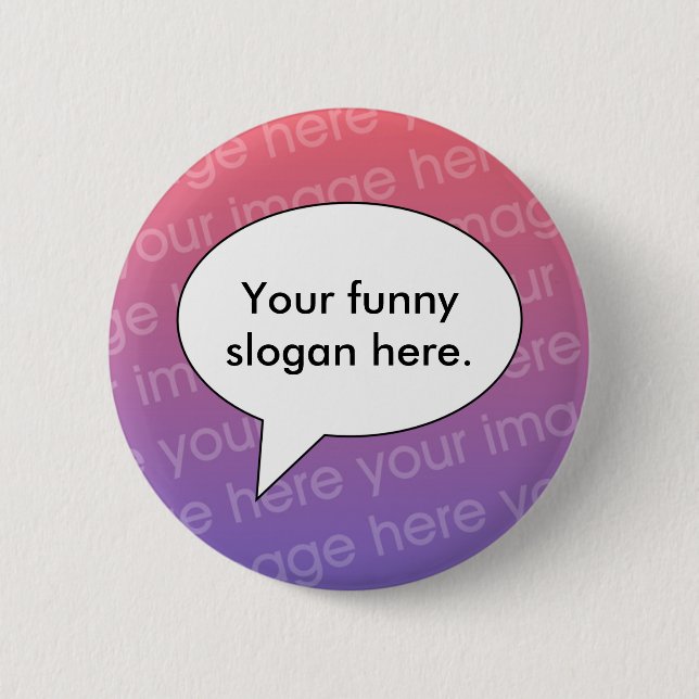 your-funny-slogan-here01 pinback button (Front)