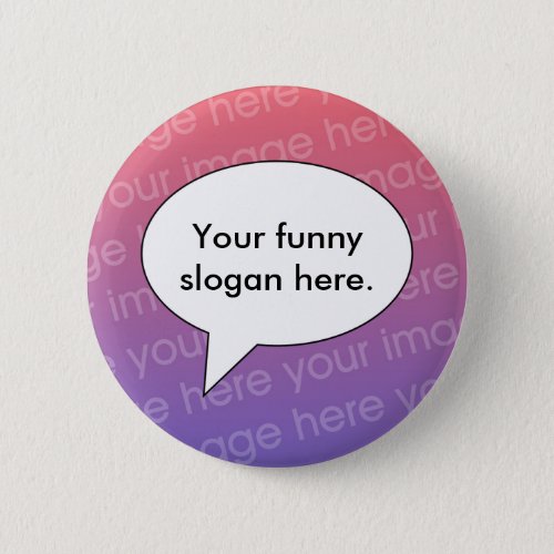 your_funny_slogan_here01 pinback button