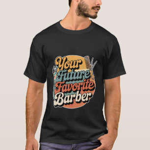 Your Future Favorite Barber Cut Hairstylist Expert T-Shirt