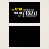 Your future is created by what you do today quote (Front & Back)