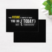 Your future is created by what you do today quote (Desk)