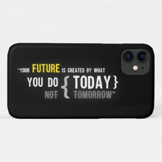 Your future is created by what you do today quote Case-Mate iPhone case
