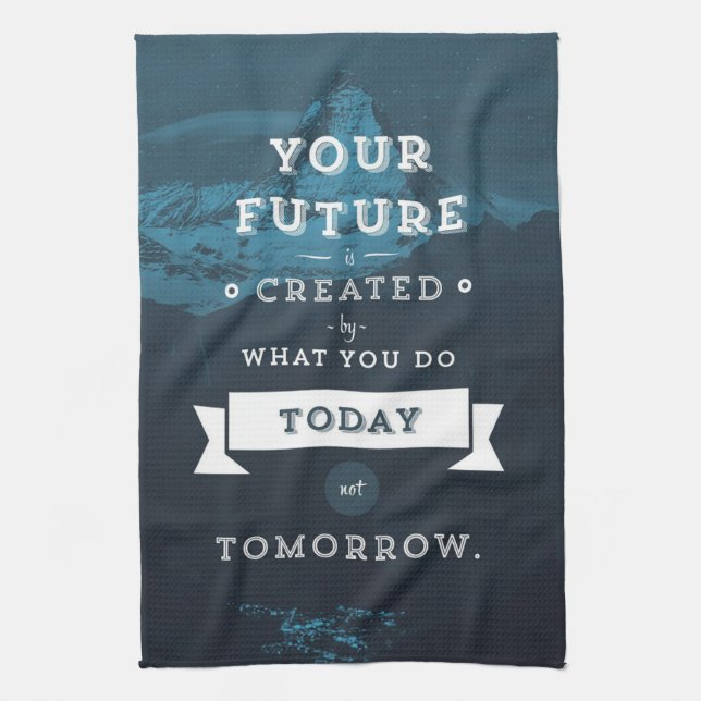Your Future Is Created By What You Do Today Towel (Vertical)