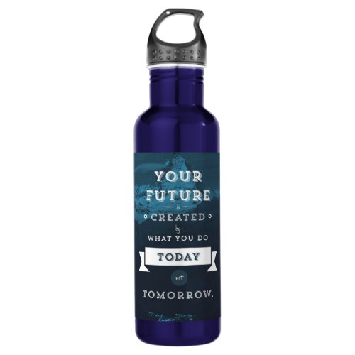 Your Future Is Created By What You Do Today Water Bottle