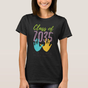 Your Future Is In Our Hands Class Of 2035 Kinderga T-Shirt