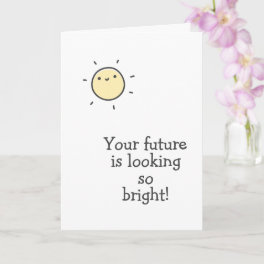 Your future is looking so bright! Graduations Card