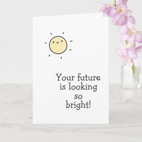Your future is looking so bright Graduations Card