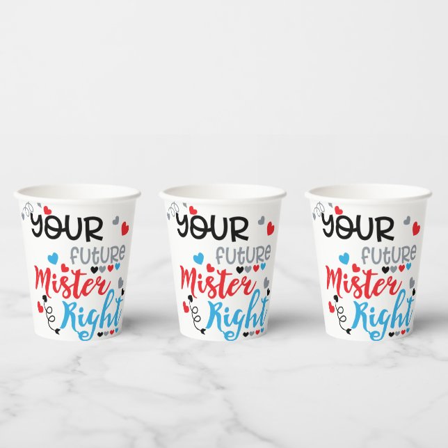 Your Future Mister Right     Paper Cups (Multi)