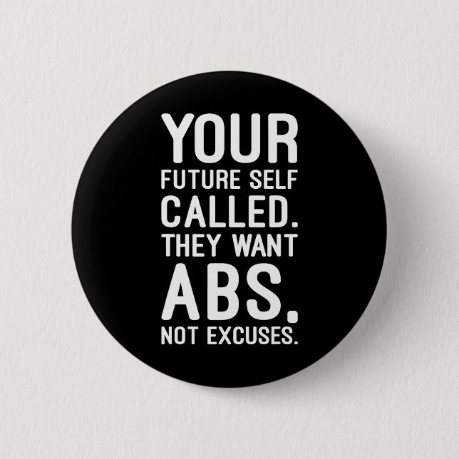 Your Future Self Called. They Want Abs  Button (Front)