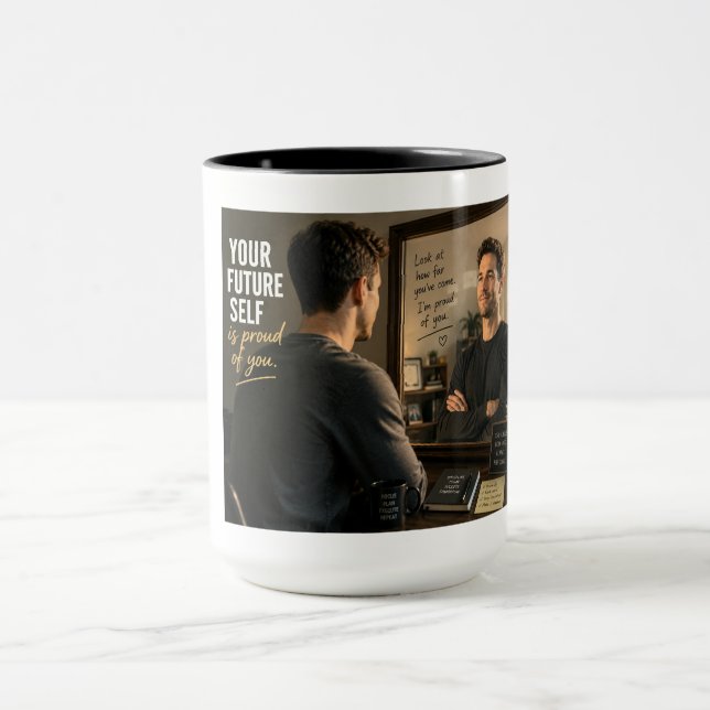 Your Future Self is Proud of You Mug (Center)