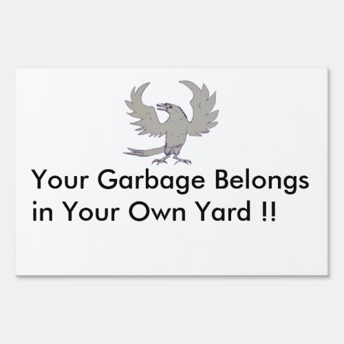 Your Garbage in your own yard Sign
