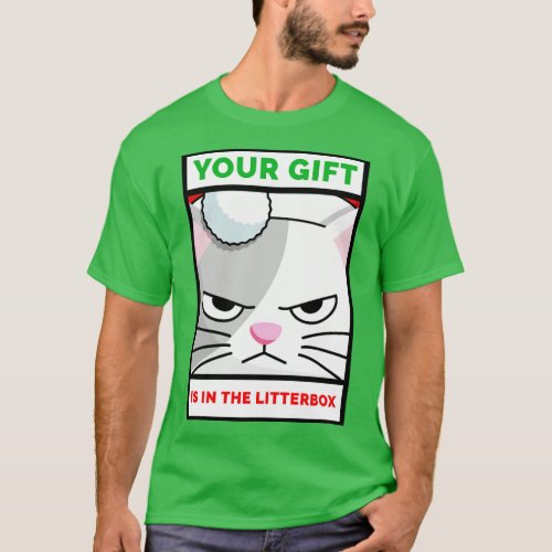 Your Gift Is In The Litter Box Funny Cat Lover Gif T_Shirt