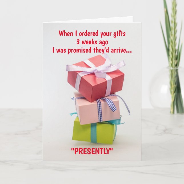 Your Gifts Will Arrive...PRESENTLY Card (Front)