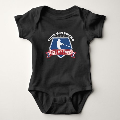 Your Girlfriend likes my swing Baseball Player Baby Bodysuit