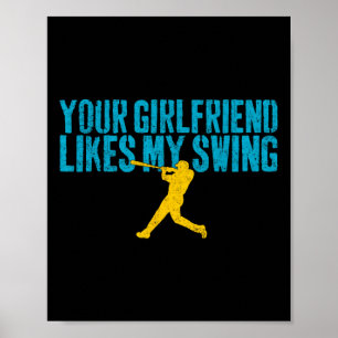 Your Girlfriend Likes My Swing Funny Bysebyll Poster
