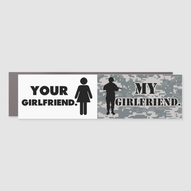 Your Girlfriend My Girlfriend Military Boyfriend Car Magnet (Front)