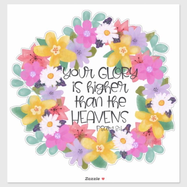 Your Glory Is Higher Than the Heavens  Sticker (Sheet)