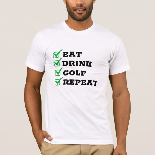 Your Go_To Funny Golfers Tee Golf Fun Repeat T_Shirt
