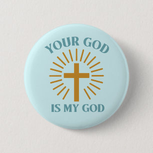 Your God is My God Button