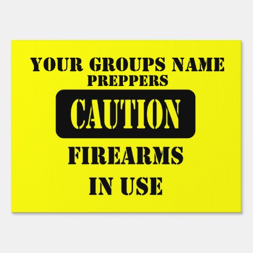 YOUR GROUPS NAME wFIREARMS IN USE Sign