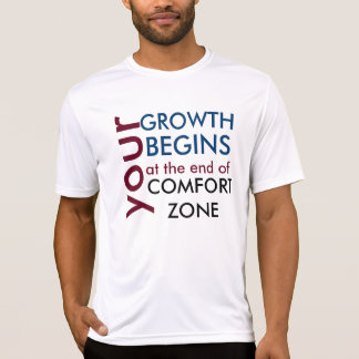 Your growth begins outside your comfort zone T-Shirt