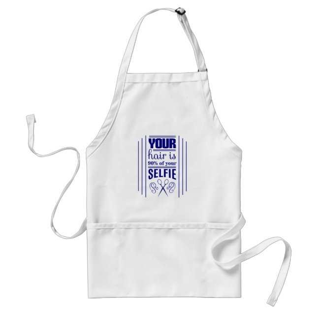 Your Hair Is 90% Of Your Selfie Adult Apron (Front)