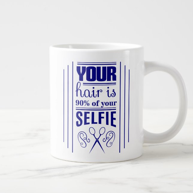 Your Hair Is 90% Of Your Selfie Giant Coffee Mug (Right)