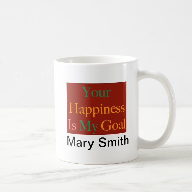 Your Happiness is My Goal Coffee Mug (Right)