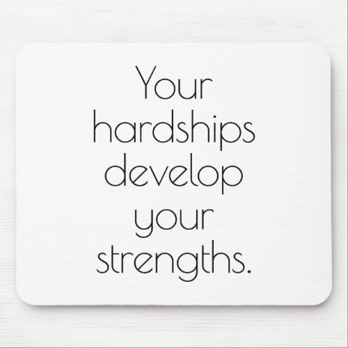 Your Hardships Mouse Pad