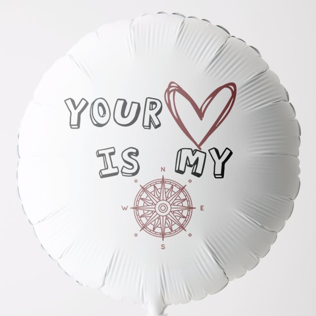 Your Heart is my Compass       Balloon (Front)
