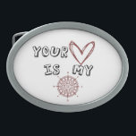 Your Heart is my Compass Belt Buckle<br><div class="desc">This phrase suggests that the person's heart is guiding another person's direction or path in life, similar to how a compass points to the direction of true north. It implies a deep connection and trust between two people, where one person relies on the other's intuition and inner guidance to navigate...</div>