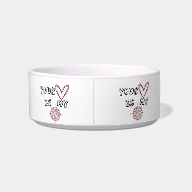 Your Heart is my Compass      Bowl (Back)