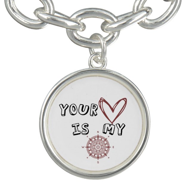 Your Heart is my Compass         Bracelet (Design)