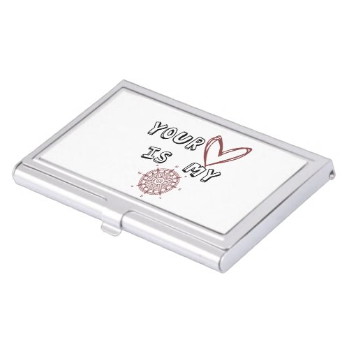 Your Heart is my Compass       Business Card Case