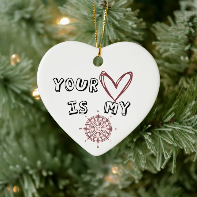 Your Heart is my Compass     Ceramic Ornament (Tree)