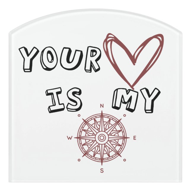 Your Heart is my Compass     Door Sign (Contour Front)