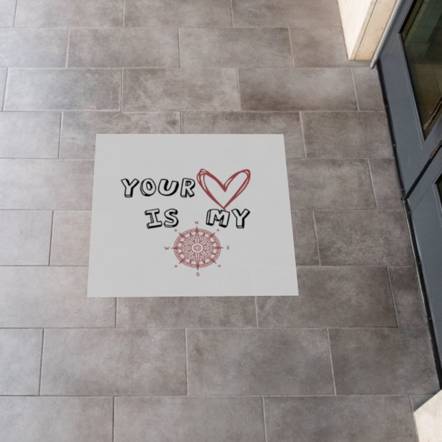 Your Heart is my Compass     Floor Decals (Restaurant)