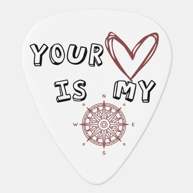 Your Heart is my Compass          Guitar Pick (Front)