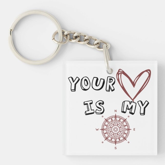Your Heart is my Compass    Keychain (Front)