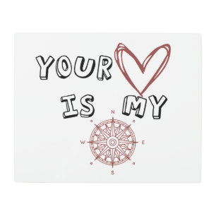 Your Heart is my Compass Metal Print