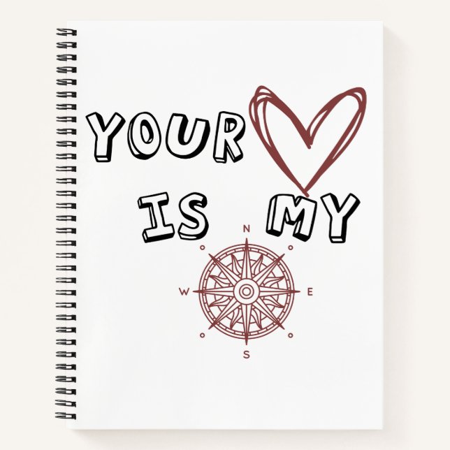 Your Heart is my Compass       Notebook (Front)