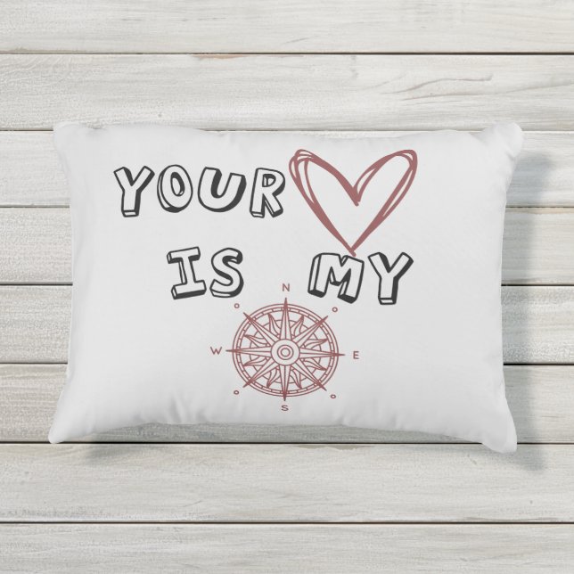 Your Heart is my Compass       Outdoor Pillow (Back)