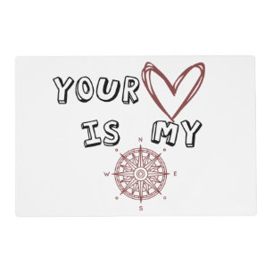 Your Heart is my Compass Placemat