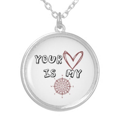 Your Heart is my Compass          Silver Plated Necklace