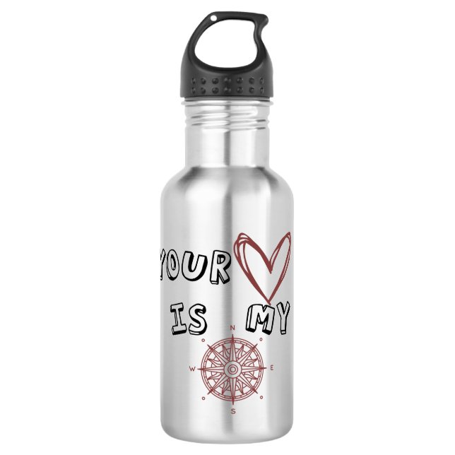 Your Heart is my Compass    Stainless Steel Water Bottle (Front)