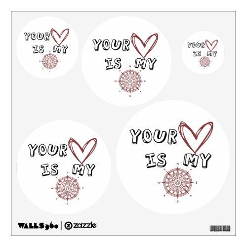 Your Heart is my Compass   Wall Decal