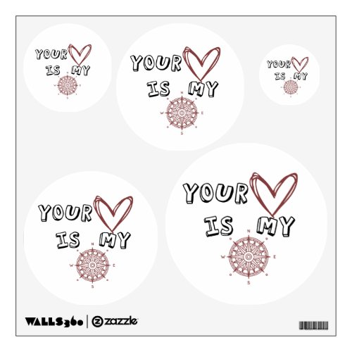 Your Heart is my Compass        Wall Decal