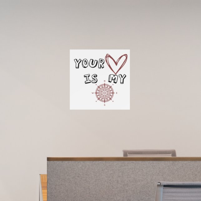 Your Heart is my Compass  Wall Decal (Office)